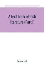 text book of Irish literature (Part I) af Eleanor Hull