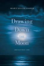 Drawing Down The Moon af Shawn Keller Cooper