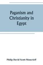 Paganism and Christianity in Egypt af Philip David Scott-Moncrieff