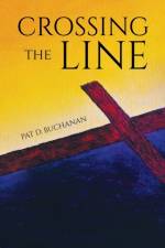 Crossing the Line af Pat D Buchanan