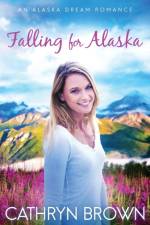 Falling for Alaska af Cathryn Brown