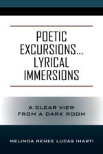 Poetic Excursions...Lyrical Immersions af Melinda Renee Lucas