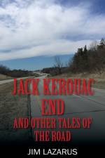 Jack Kerouac End and Other Tales of the Road af Jim Lazarus