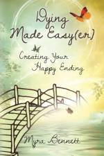 Dying Made Easy(Er) af Myra Bennett