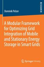 A Modular Framework for Optimizing Grid Integration of Mobile and Stationary Energy Storage in Smart Grids af Dominik Pelzer