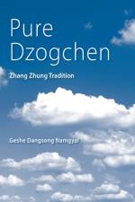 Pure Dzogchen af Geshe Dangsong Namgyal