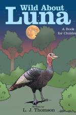 Wild About Luna af L J Thomson