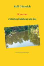 Sommer zwischen Backhaus und See af Rolf Gänsrich