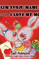 Volim svoju mamu I Love My Mom (Latin Alphabet) af Shelley Admont