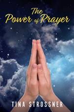 The Power of Prayer af Tina Strossner