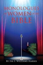 Monologues of Women of the Bible af Iva I Williams-Harris