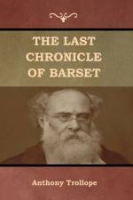 The Last Chronicle of Barset af Anthony Trollope