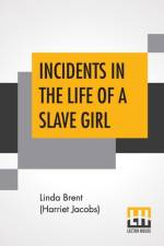 Incidents In The Life Of A Slave Girl af Linda Brent (Harriet Jacobs)