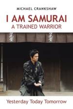 I Am Samurai a Trained Warrior af Michael Crankshaw