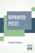 Reprinted Pieces af Charles Dickens