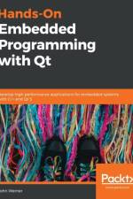 Hands-On Embedded Programming with Qt af John Werner