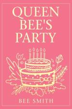 Queen Bee's Party af Bee Smith