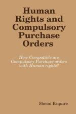 Human Rights and Compulsory Purchase Orders af Shemi Esquire
