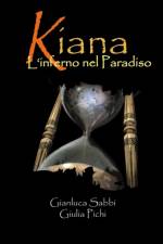 Kiana-L'inferno nel Paradiso af Gianluca Sabbi