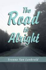 Road to Alright af Yvonne van Lankveld