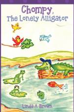 Chompy, The Lonely Alligator af Linda a Brown