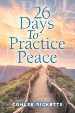 26 Days to Practice Peace af Conlee Ricketts