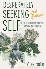 Desperately Seeking Self Second Edition af Viola Fodor