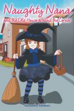 Naughty Nana and the Old House Around the Corner af Alessandra Salisbury