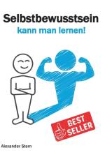 Selbstbewusstsein kann man lernen! af Alexander Stern