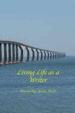 Living Life as a Writer af Ph D Ronna Fay Jevne