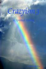 Crazyism 3: A Spiritual Healing af Lucifer Jeremy White