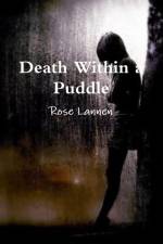 Death Within a Puddle af Rose Lannen