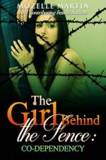 Girl Behind the Fence: CoDependency af Mozelle Martin