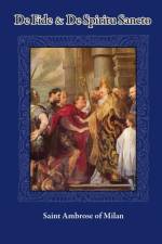De Fide and De Spiritu Sancto af Saint Ambrose