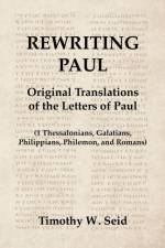 Rewriting Paul af Timothy W Seid