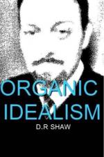Organic Idealism af D R Shaw