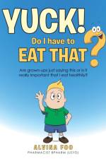 Yuck! - Do I Have to Eat That? af Alvina Foo