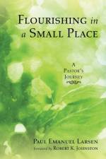 Flourishing in a Small Place af Paul Emanuel Larsen
