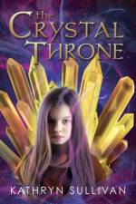 The Crystal Throne af Kathryn Sullivan
