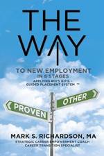 THE WAY to New Employment in 6 Stages af Mark S Richardson