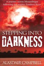 Stepping into Darkness af Alasdair Campbell