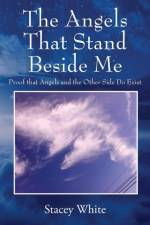 The Angels That Stand Beside Me af Stacey White