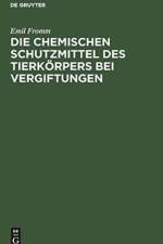 Die Chemischen Schutzmittel Des Tierkoerpers Bei Vergiftungen af Emil Fromm
