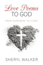 Love Poems to God af Sheryl Walker