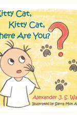 Kitty Cat, Kitty Cat, Where Are You? af Alexander J S Warner