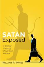 Satan Exposed af William P Payne