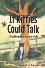 If Kitties Could Talk af Jeanette Burgess Keller