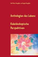 Anthologien des Lebens af Ralf-Peter Nungasser