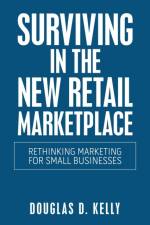 Surviving in the New Retail Marketplace af Douglas D Kelly