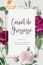 Carnet De Grossesse - Un journal a completer tout au long de ta grossesse Livre et Cadeau Grossesse af Cadeau Papeterie